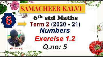 6th std maths term 2 new book  / chapter 1 - Numbers / Exercise 1.2 / Q.no 5 / samacheer kalvi 2020