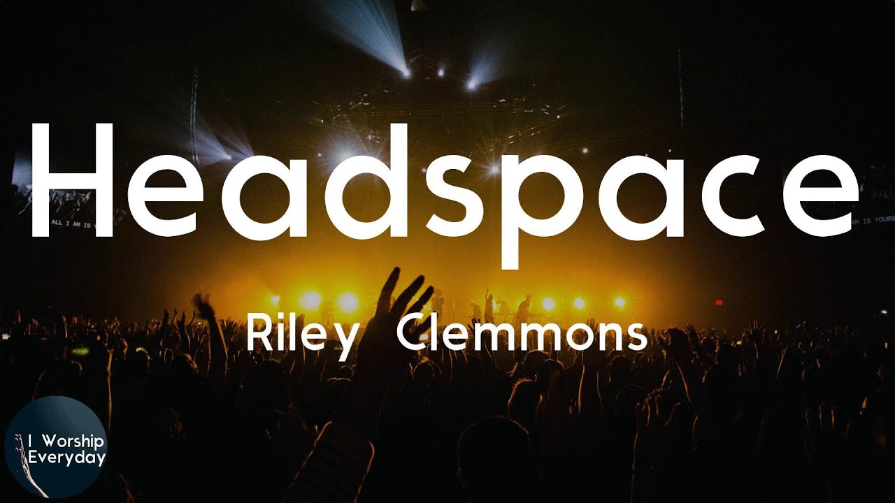 Riley Clemmons Headspace (Lyric Video) You, you, you can't have it