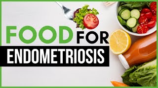 DIET for ENDOMETRIOSIS  what to eat TO GET PREGNANT