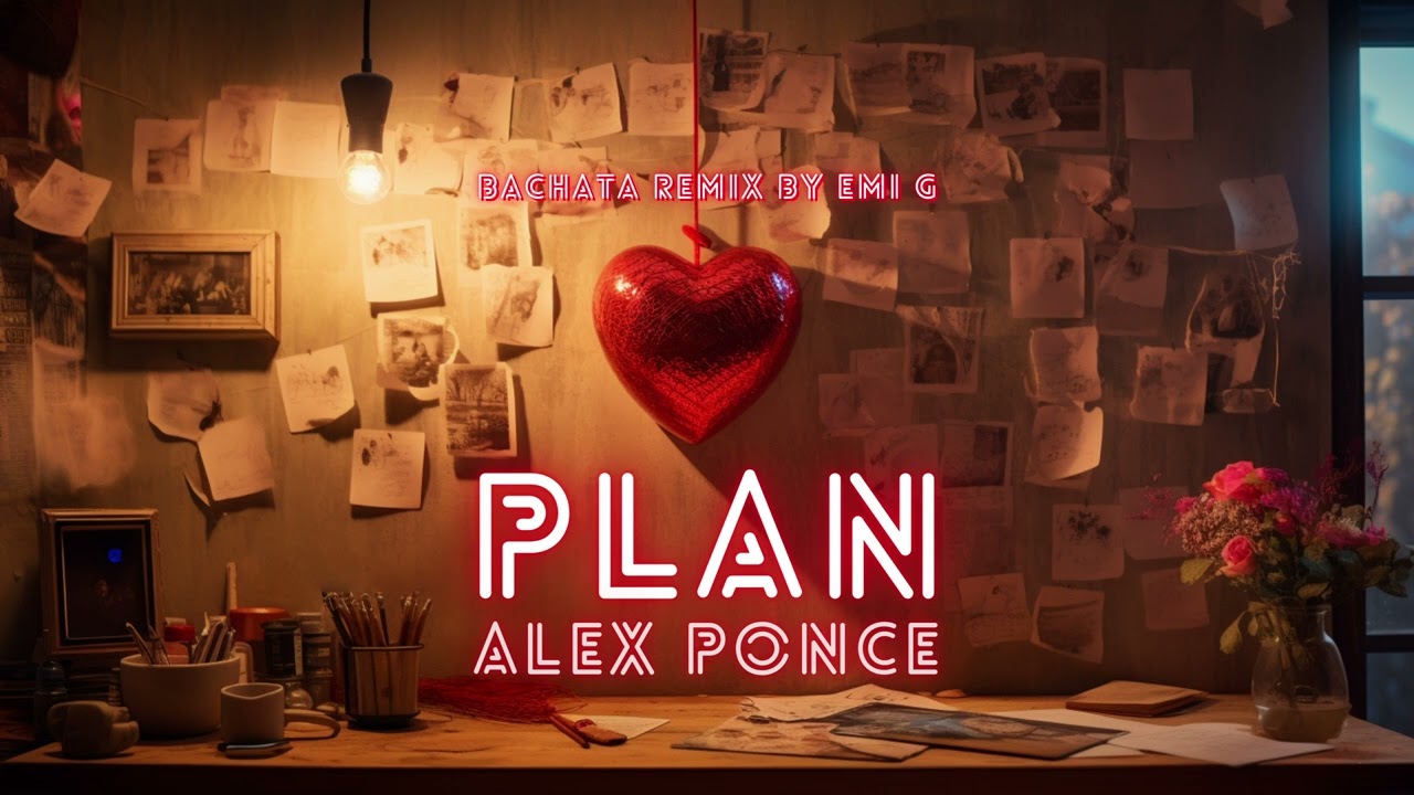 Alex Ponce - Plan (DJ Emi G Bachata Remix) 