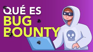 ¿Qué es BUG BOUNTY?