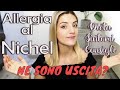 L'ALLERGIA AL NICHEL - NE SONO USCITA?