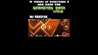 If theory of everything two was made in geometry dash world in geometry dash 🤯