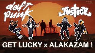 Get Lucky x Alakazam ! [Daft Punk x Justice]