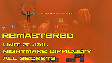 Quake II Remastered | Unit 3: Jail | Nightmare | All secrets | 4K