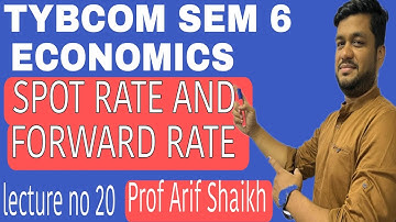 TYBCOM SEM 6 ECONOMICS || SPOT RATE AND FORWARD RATE #TYBCOMSEM6 #SEM6 #ECONOMICS