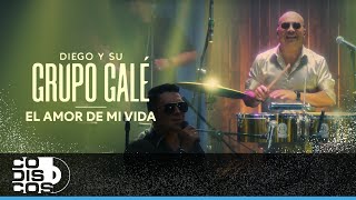 El Amor De Mi Vida, Grupo Galé, Diego Galé - Video Live