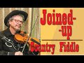 Joined up Country Fiddle. A lesson on how to make your playing cohesive.