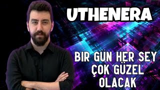 Uthenera - Bir Gün Her Şey Çok Güzel Olacak Edit 