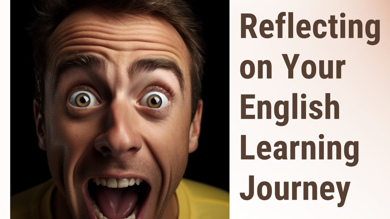 Reflecting on your English Learning Journey: Achievements and ...