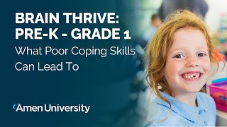Brain Thrive: Pre-K — Grade 1 | What Poor Coping Skills Can Lead To
