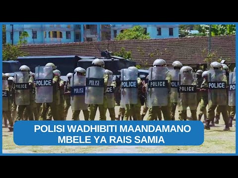 POLISI WADHIBITI MAANDAMANO MBELE YA RAIS SAMIA