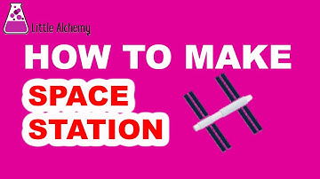 How to Make a Space Station in Little Alchemy? | Step by Step Guide!