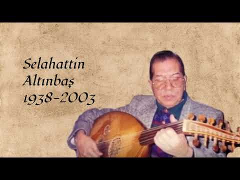 Silemezler Gönlümden — Selahattin Altınbaş — 20th Century Turkish Music