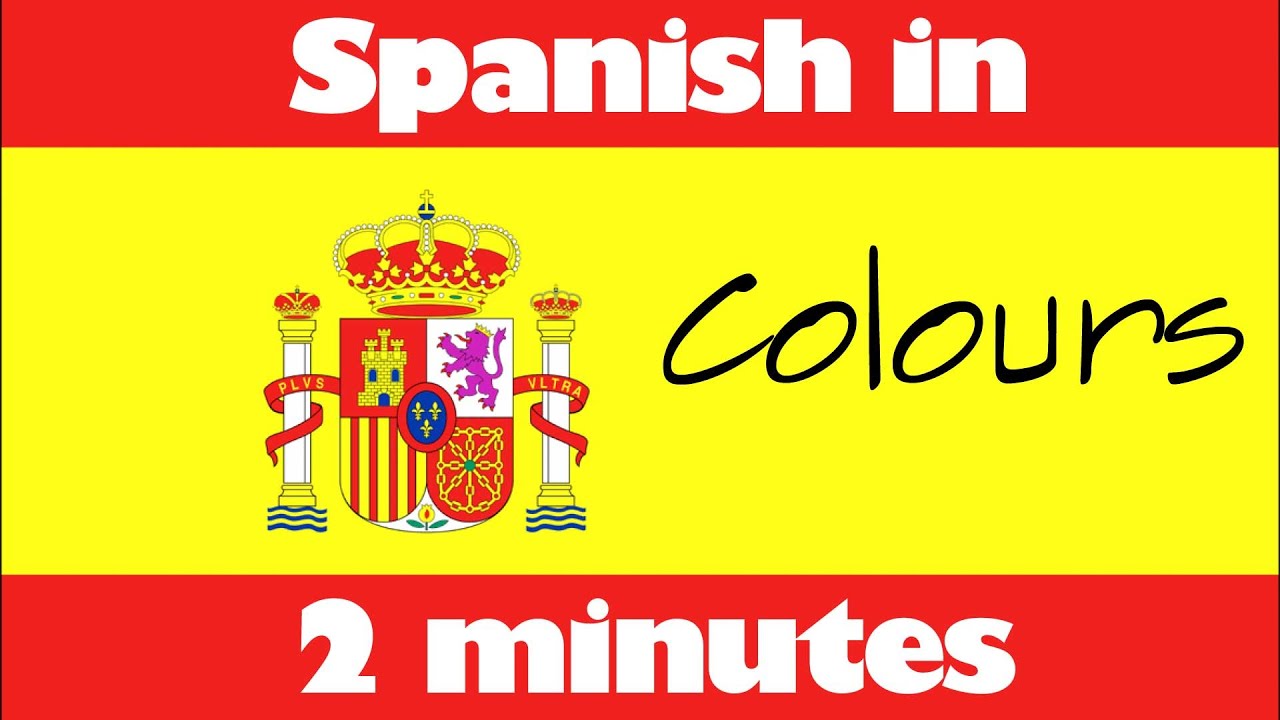 Spanish in 2 Minutes - How to say the colours in Spanish - YouTube