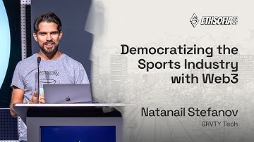 Democratizing the Sports Industry with Web3, Natanail Stefanov, GRVTY | ETHSofia