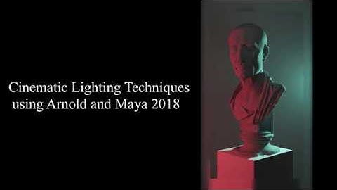 Cinematic Lighting Techniques using Arnold and Maya 2018