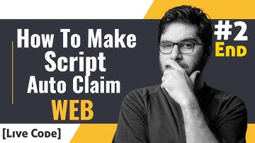 🟤[LIVE CODE‼️] TUTORIAL CARA MEMBUAT SCRIPT AUTO CLAIM WEB - PART 2 END