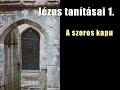 Jézus tanításai 1. - A szoros kapu - Folk Iván