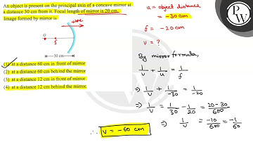 An object is present on the principal axis of a concave mirror at a...