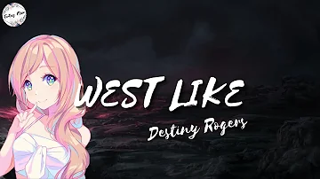 Destiny Rogers - West Like (Lyrics) ft. Kalan.FrFr