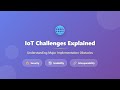 IoT Challenges Explained: Security, Scalability &amp; Interoperability | Internet of Things Tutorial