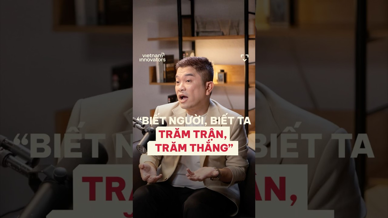 “Biết người biết ta, trăm trận trăm thắng” “Biết người biết ta, trăm trận trăm thắng”