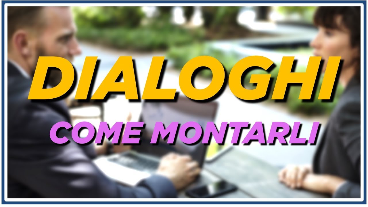 Montare una scena con dialoghi YouTube Montare una scena con dialoghi YouTube
