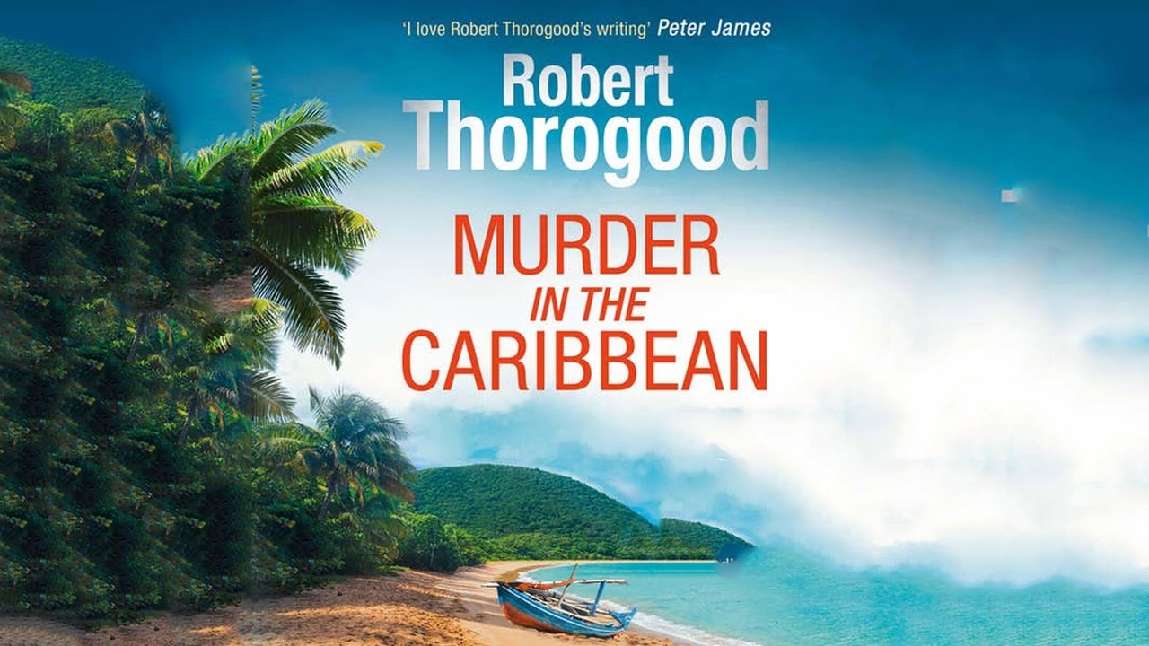 Murder in the Caribbean By Robert Thorogood | Audiobook Mystery, Thriller & Suspense
