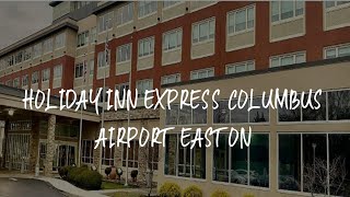 Holiday Inn Express Columbus Airport Easton Review - Columbus , United States of America