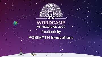 Feedback by POSIMYTH Innovations at WordCamp Ahmedabad 2023
