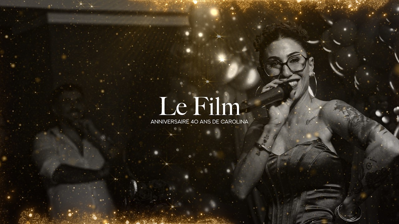 Le Film - Anniversaire 40 ans de Carolina