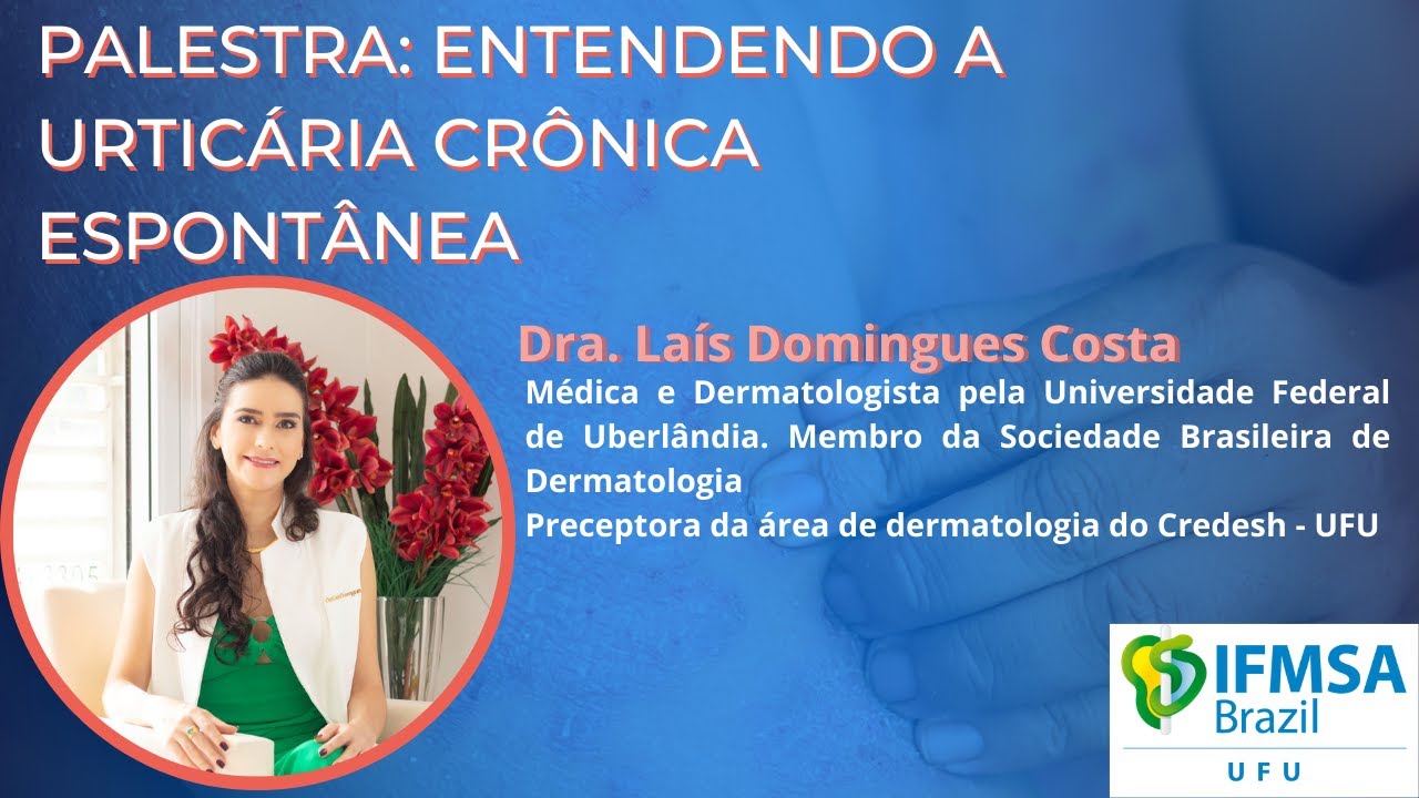 Palestra: Entendendo a Urticária Crônica Espontânea