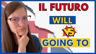 Quando si usa WILL e GOING TO in INGLESE? Non sbagliare più! Impara il FUTURO inglese!