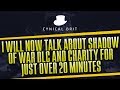 I will now talk about Shadow of War DLC and charity for just over 20 minutes