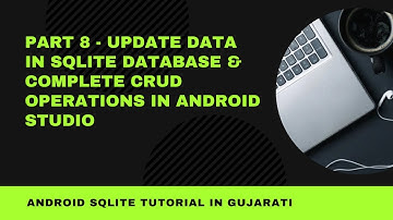 Part 8   Update Data in SQLite Database & Complete CRUD Operations in Android Studio