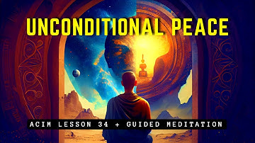 Discover Peace Within: Conflict to Peace Meditation | ACIM Lesson 34