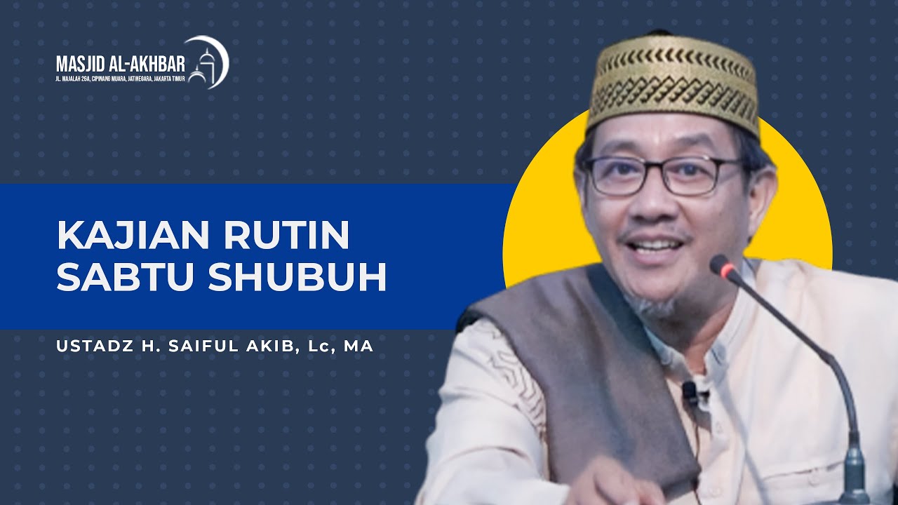 LIVE!!! KAJIAN SABTU SHUBUH | USTADZ H. SAIFUL AKIB, Lc, MA - YouTube