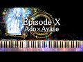 【ピアノ採譜】Episode X - Ado feat. Ayase / 映画『劇場版ドクターX』主題歌