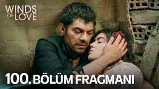 Rüzgarlı Tepe 100. Bölüm Fragmanı | Winds of Love Episode 100 Promo