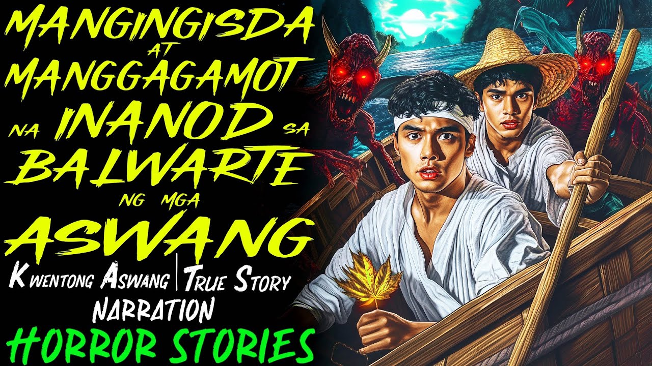 MANGINGISDA AT MANGGAGAMOT NA INANOD SA BALWARTE NG MGA ASWANG | Kwentong Aswang | True Story