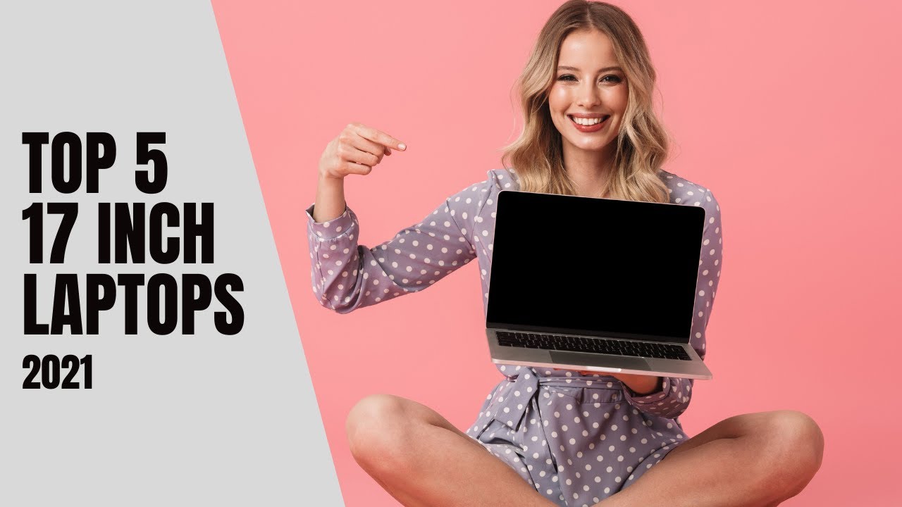Top 5 Best 17 INCH LAPTOPS 2021 YouTube