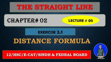 SECOND YEAR: Mathematics Chapter 2 | THE STRAIGHT LINE | EXERCISE 2.1| [ LECTURE 05 ]