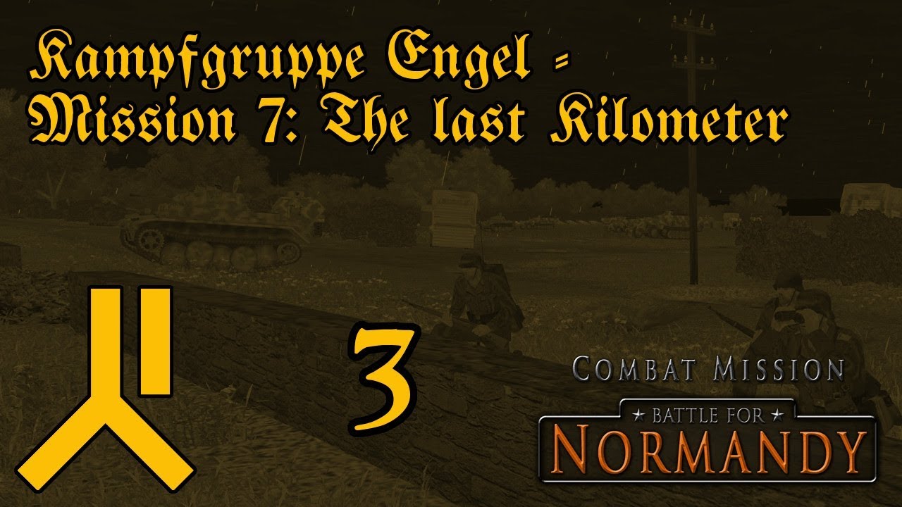 Kampfgruppe Engel | The last Kilometer | Part 3 | Combat Mission Battle for Normandy | German