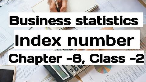 Index Number/ Business Statistics / Hons 2nd year / Hons 3rd year / BBA/MBA/ Class -2  .