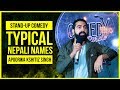 Typical nepali names  standup comedy ft apoorwa kshitiz singh