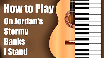 On Jordan's Stormy Banks I Stand | Keith & Kristyn Getty | Chord Chart & Tutorial