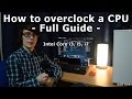 How To Safely Overclock a CPU - Intel Core i7, i5, AMD FX