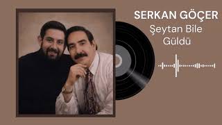 Serkan Göçer - Şeytan Bile Güldü | Official Audio