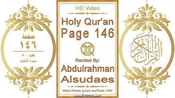 القرآن الصفحة ١٤٦ | القارئ: عبد الرحمن السديس | نص يبرز فيديو عالي الدقة عن تلاوة القرآن الكريم